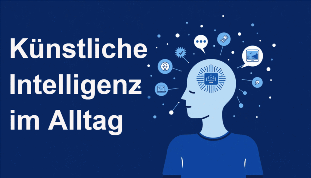 🧠 Künstliche Intelligenz im Alltag – Dein KI-Guide für Einsteiger 1 KI im Alltag